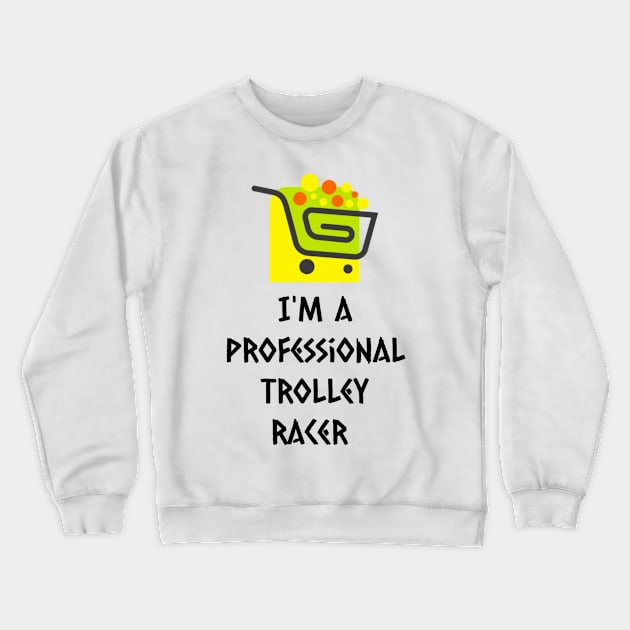 Professional trolley racer Crewneck Sweatshirt by Mystique